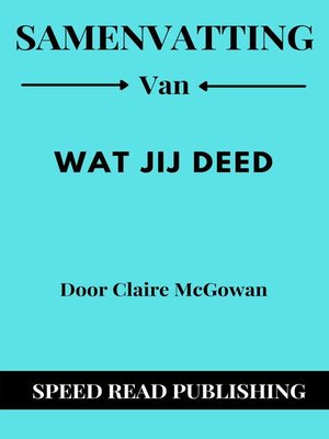 cover image of Samenvatting Van Wat Jij Deed Door Claire McGowan